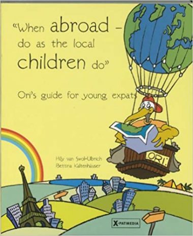 When Abroad – Do as the Local Children Do: Ori’s Guide for Young Expats
