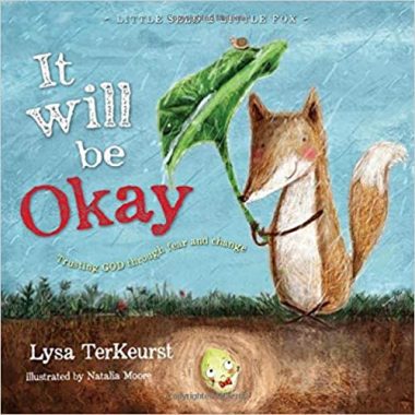 It Will be Okay: Trusting God Through Fear and Change