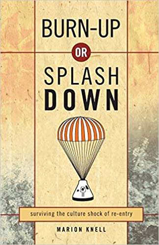 Burn up or Splash Down: Surviving the Culture Shock of Re-Entry